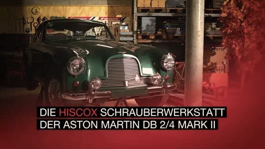 Grüner Aston Martin DB 2/4 Mark II in einer Schrauberwerkstatt mit dem Text "Die Hiscox Schrauberwerkstatt Der Aston Martin DB 2/4 Mark II"